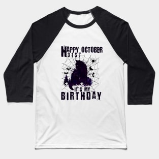 Happy October 31th it's my Birthday-Funny cat Halloween Baseball T-Shirt